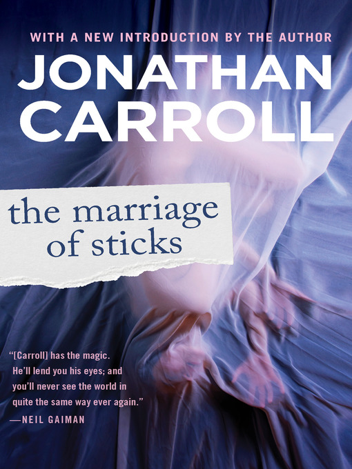 Title details for The Marriage of Sticks by Jonathan Carroll - Available